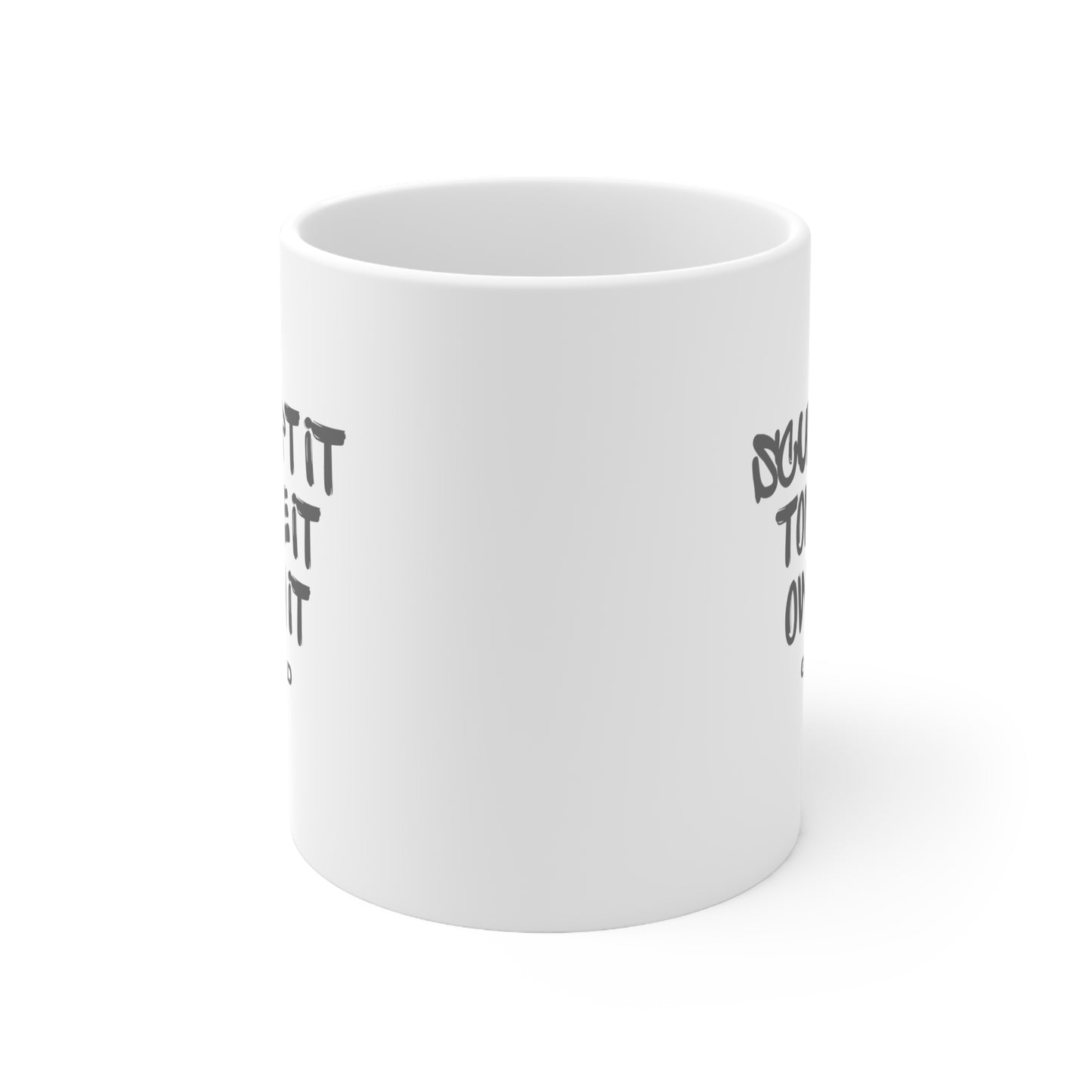 Scupt It - Tone It - Own It Ceramic Mug 11oz