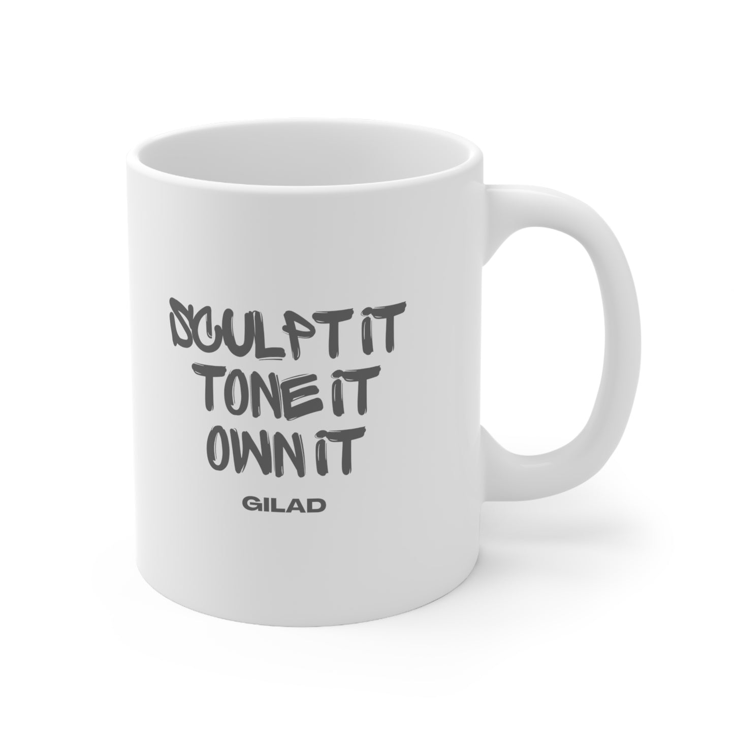 Scupt It - Tone It - Own It Ceramic Mug 11oz