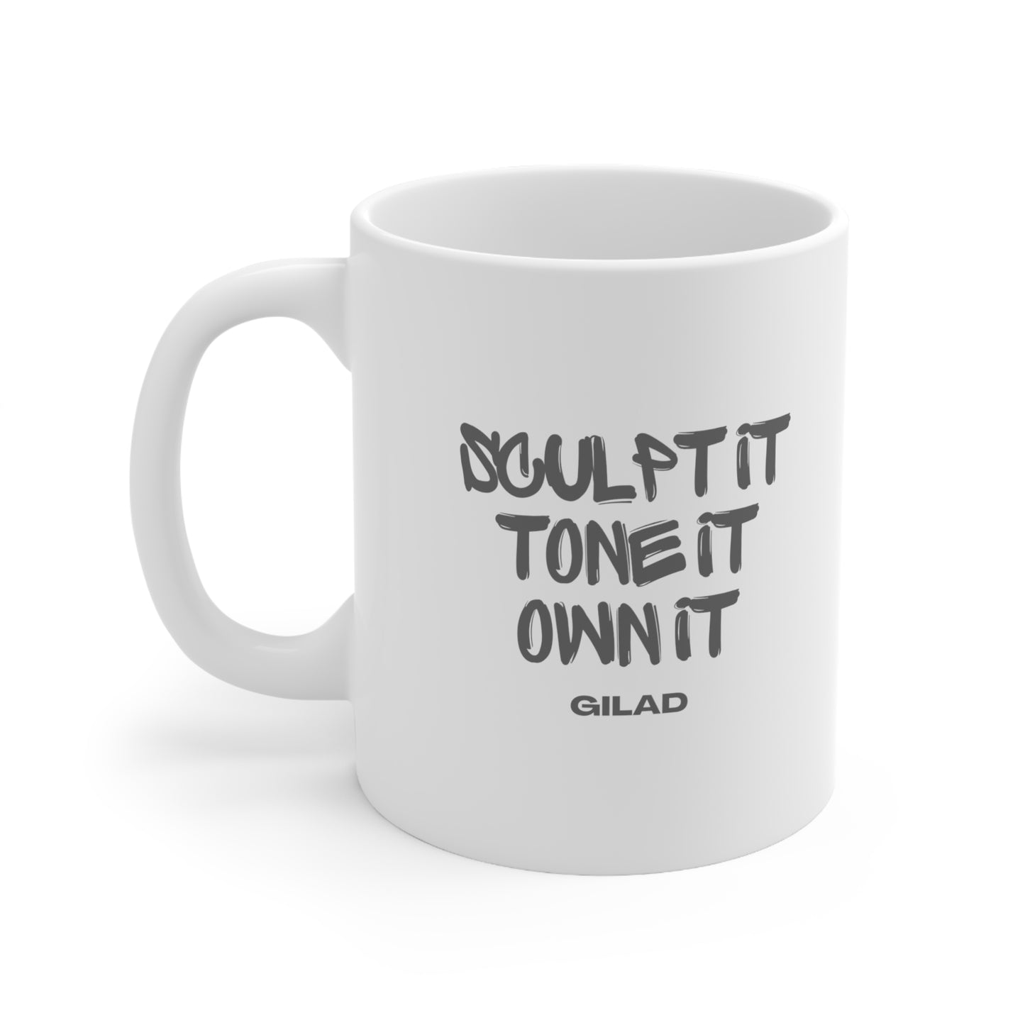 Scupt It - Tone It - Own It Ceramic Mug 11oz