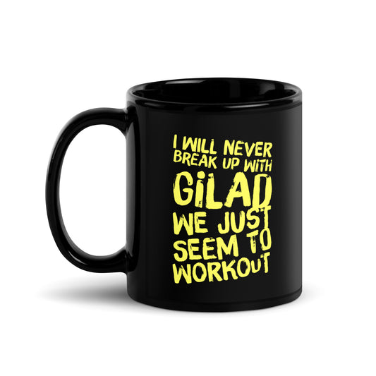 I will never break up with Gilad | Black Glossy Mug