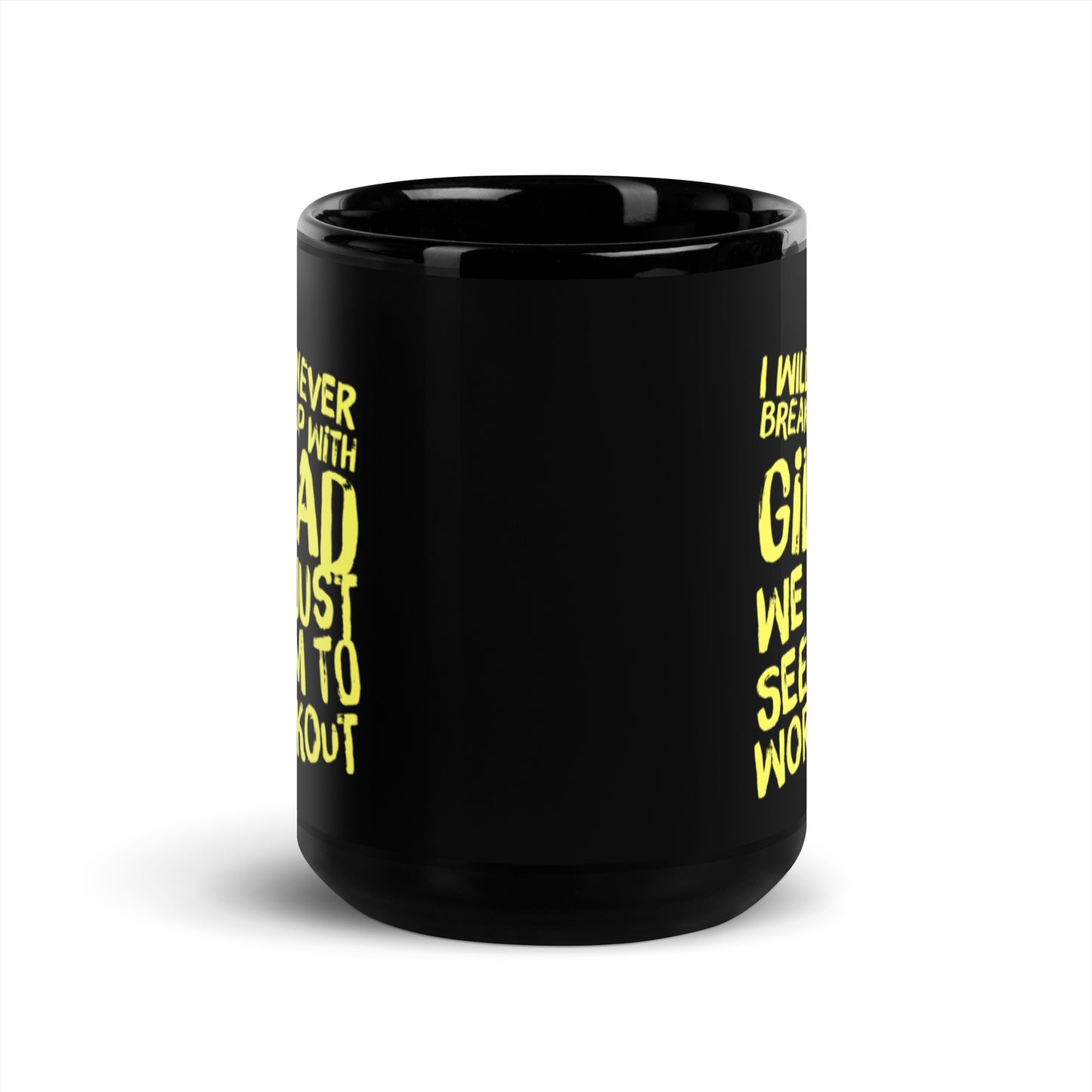 I will Never Break Up With Gilad We just seem to workout Black Glossy Mug Black Glossy Mug