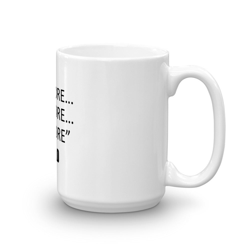 Gilad Mug - 4 More 3 More 2 More Gilad Mug