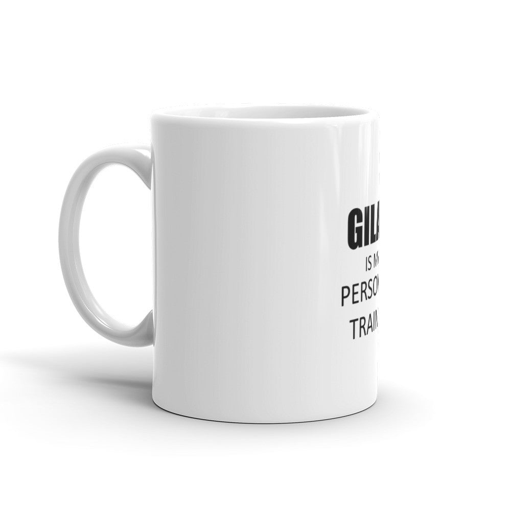 Gilad is My Personal Trainer Mug