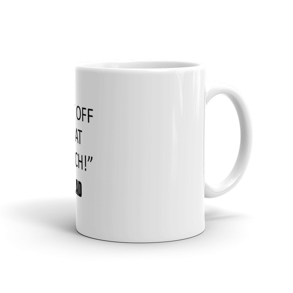 Get Off That Couch Mug