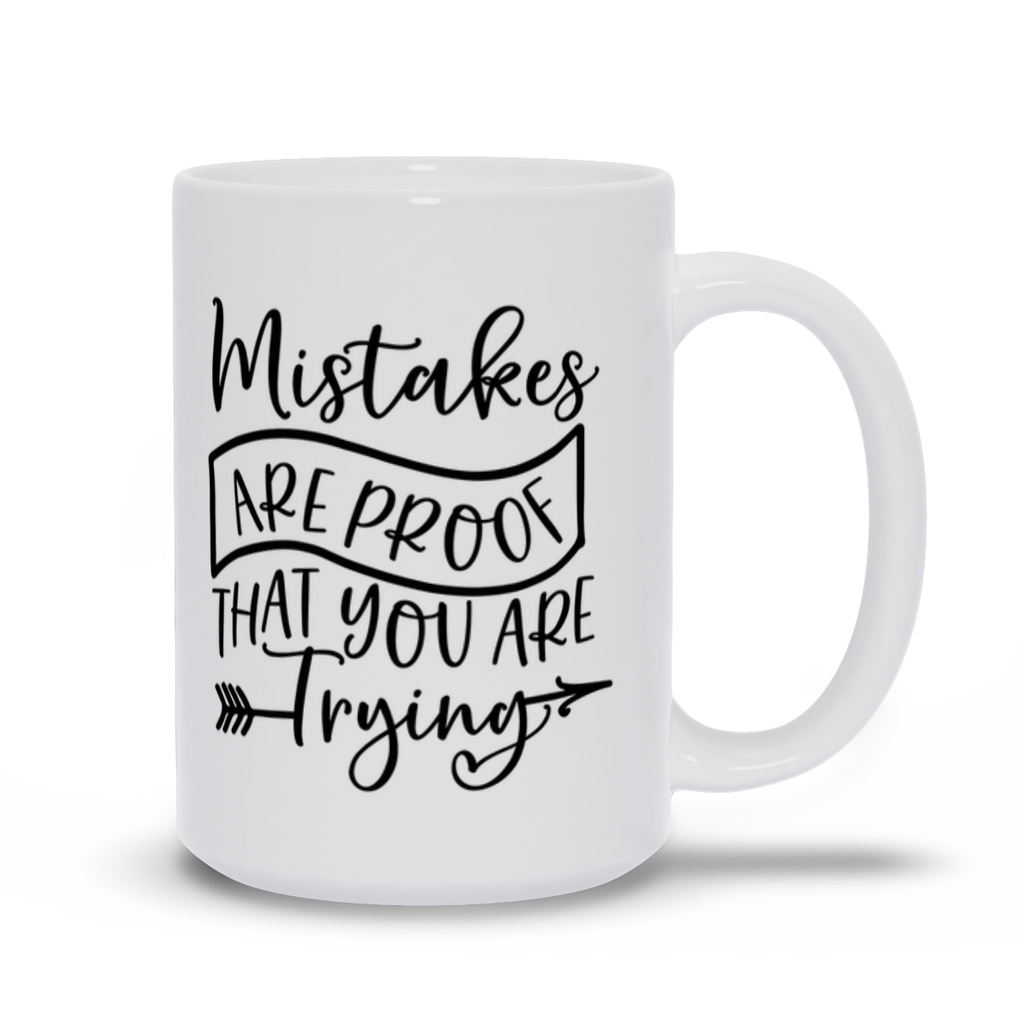 Mugs | "Mistakes Are Proof That You Are Trying"