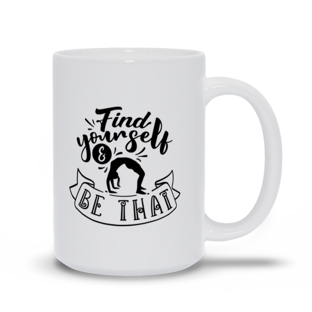 Mugs | "Find Yourself And Be That"