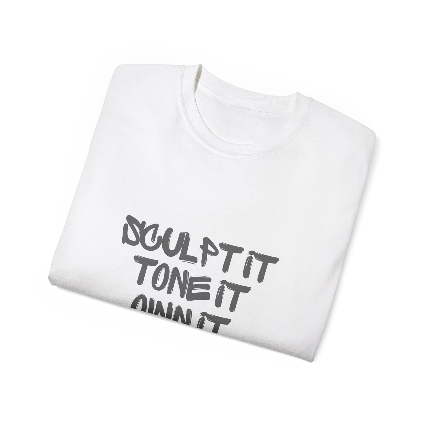 Sculpt It Tone It Own It T-shirt