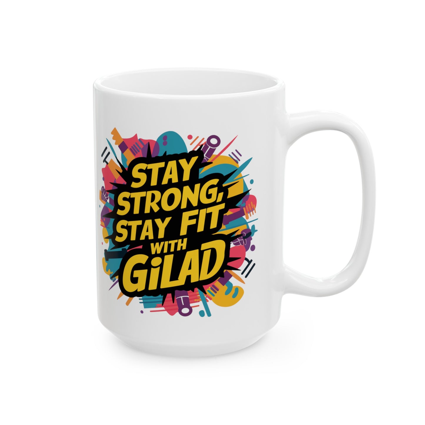 Stay Strong Stay Fit with Gilad | Ceramic Mug, (11oz, 15oz)