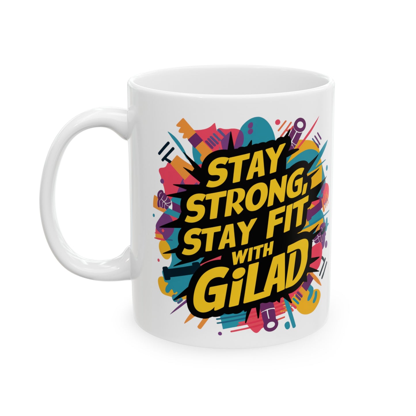 Stay Strong Stay Fit with Gilad | Ceramic Mug, (11oz, 15oz)