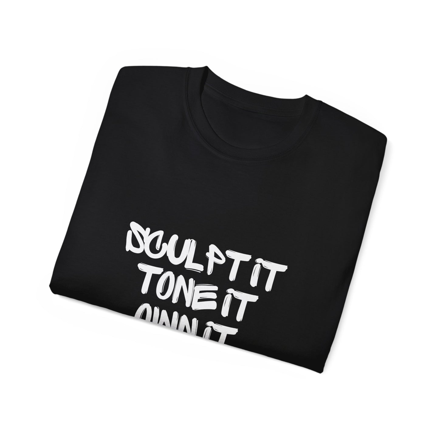Sculpt It Tone It Own It T-shirt