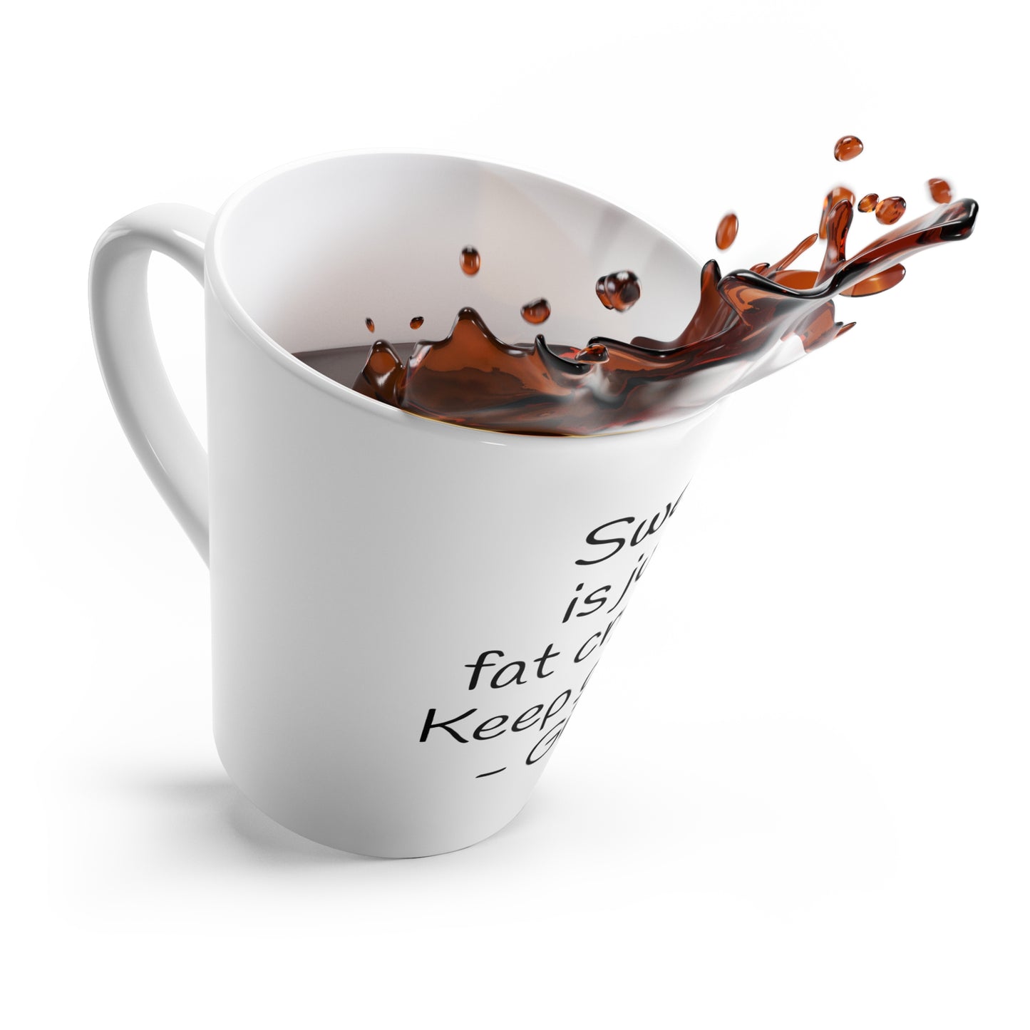 Sweat is Just Fat Crying - Keep Going Latte Mug