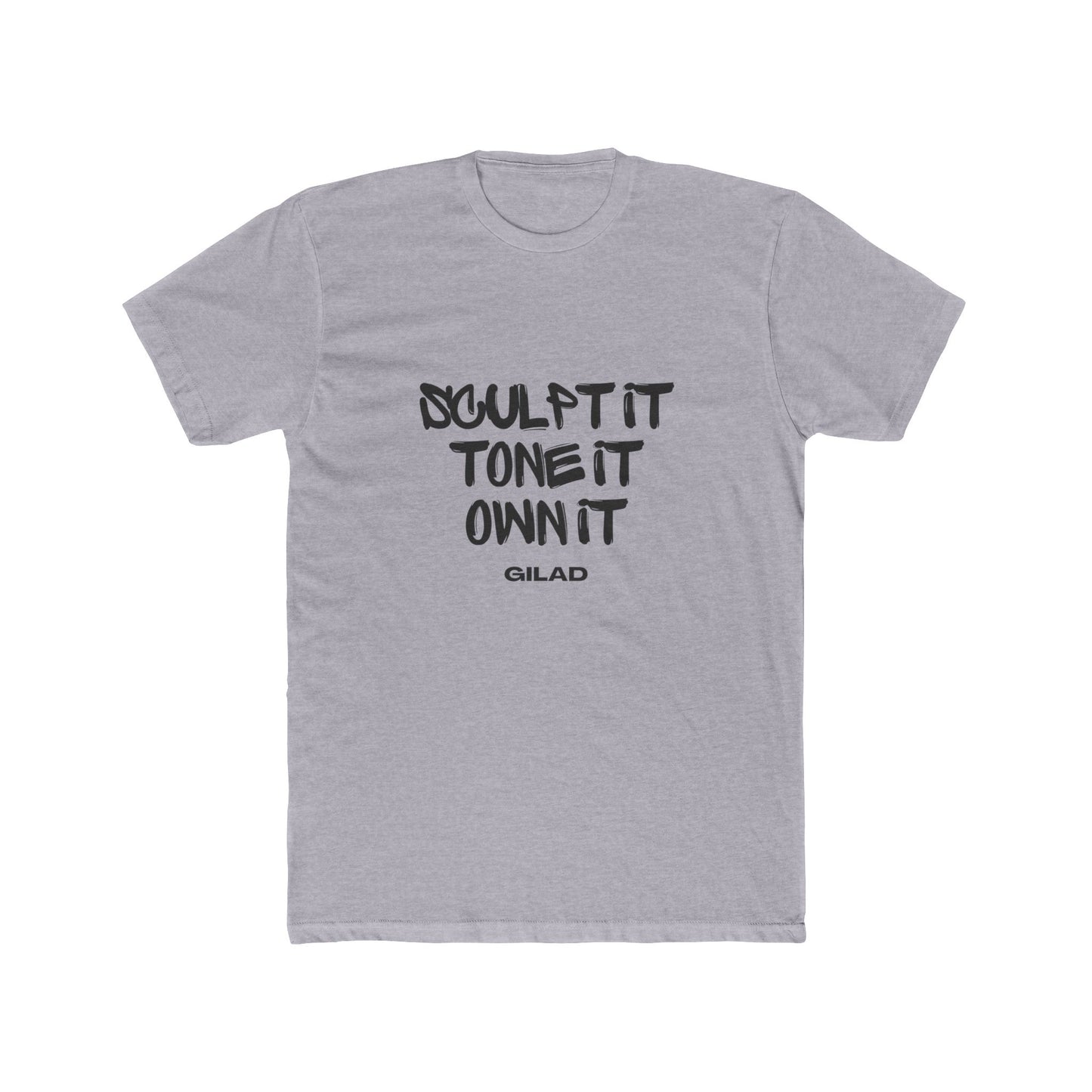 Sculpt it, tone it own it, - Gilad