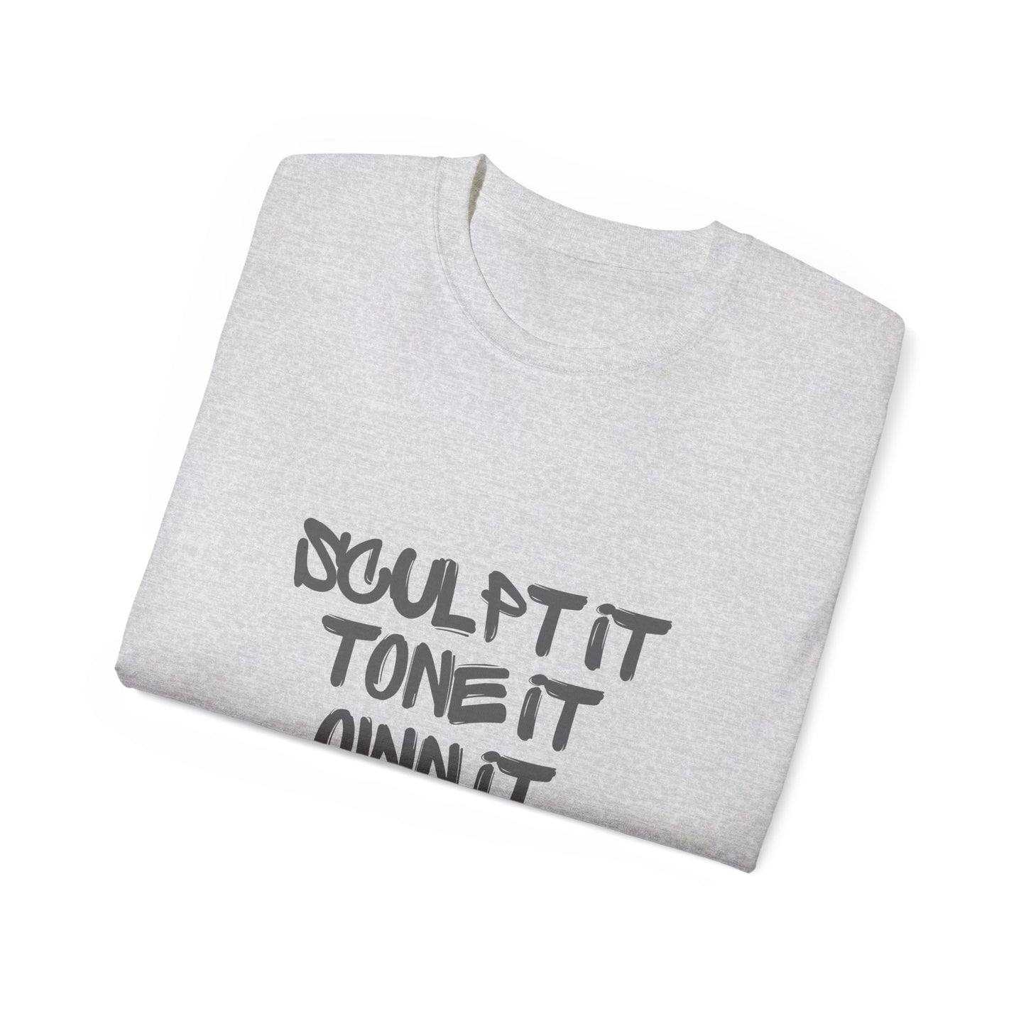 Sculpt It Tone It Own It T-shirt