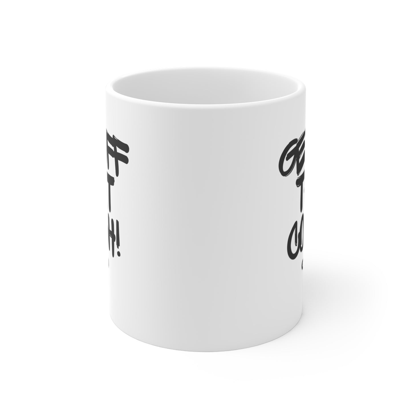 11oz Mug — "Get Off That Couch!" Motivational Coffee Cup