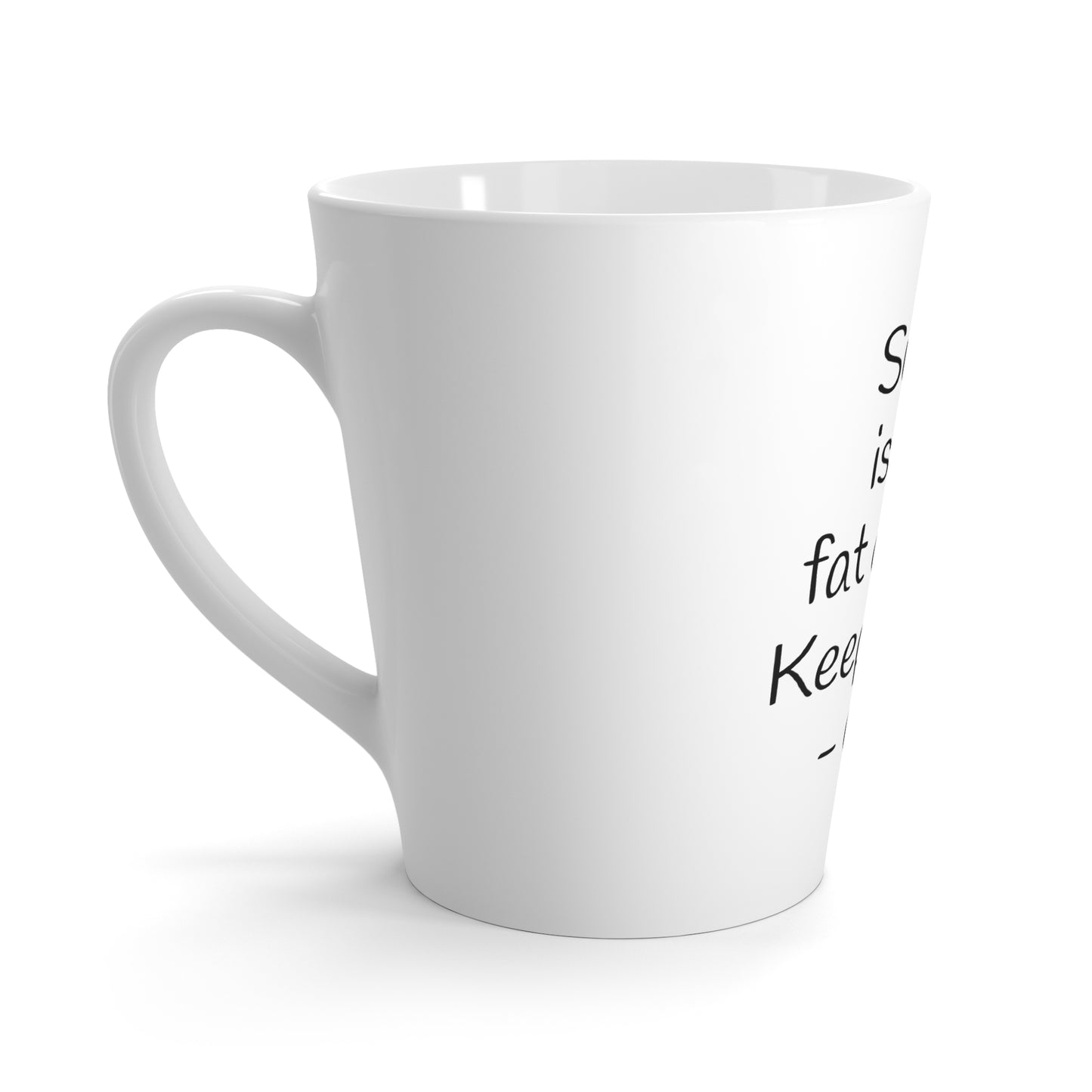 Sweat is Just Fat Crying - Keep Going Latte Mug