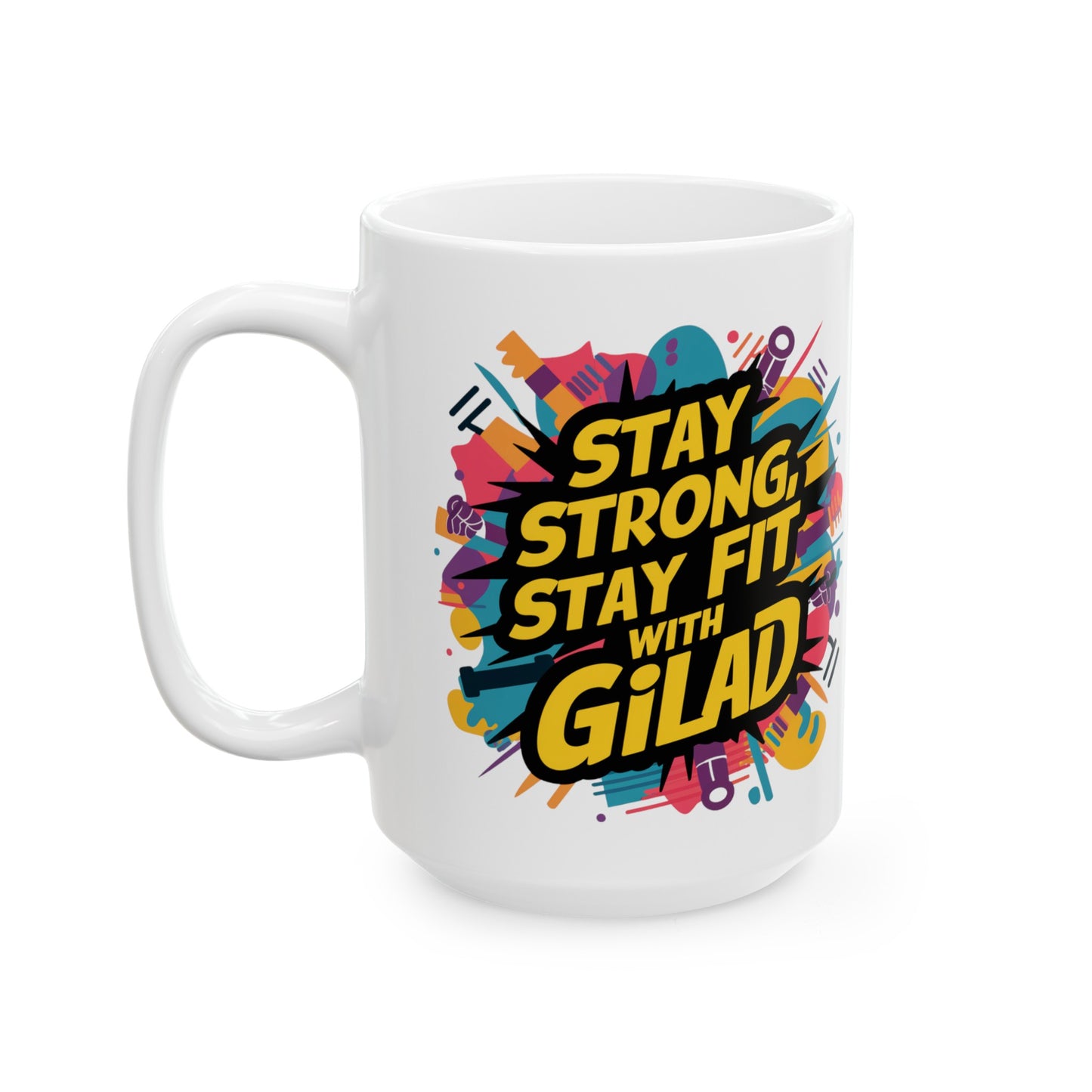 Stay Strong Stay Fit with Gilad | Ceramic Mug, (11oz, 15oz)