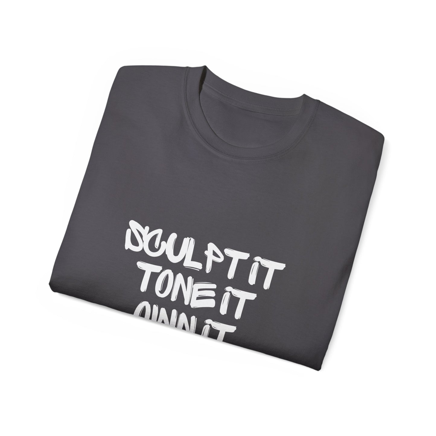 Sculpt It Tone It Own It T-shirt