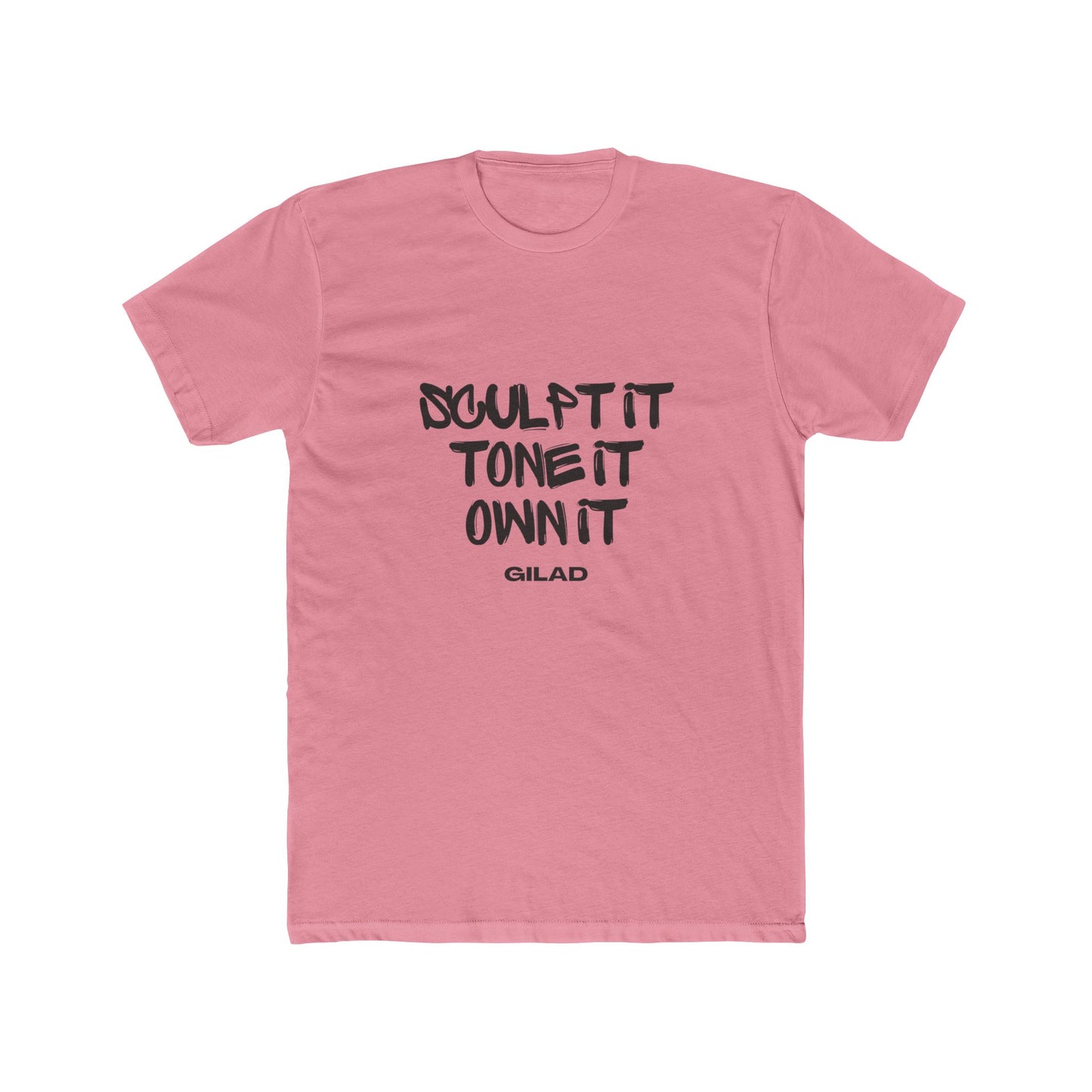 Sculpt it, tone it own it, - Gilad