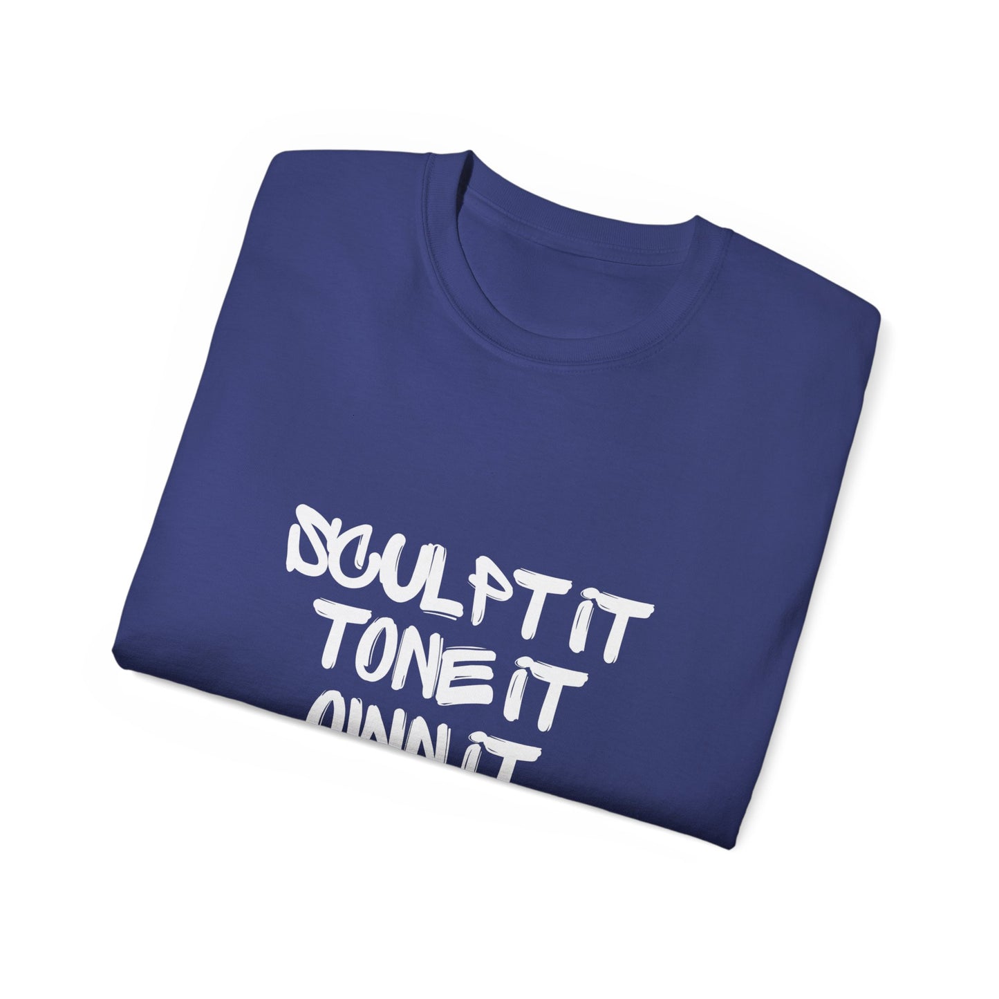 Sculpt It Tone It Own It T-shirt