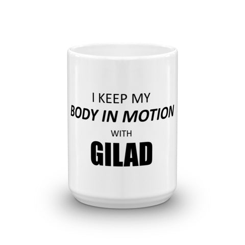 Image of I keep My Body in Motion With Gilad Mug