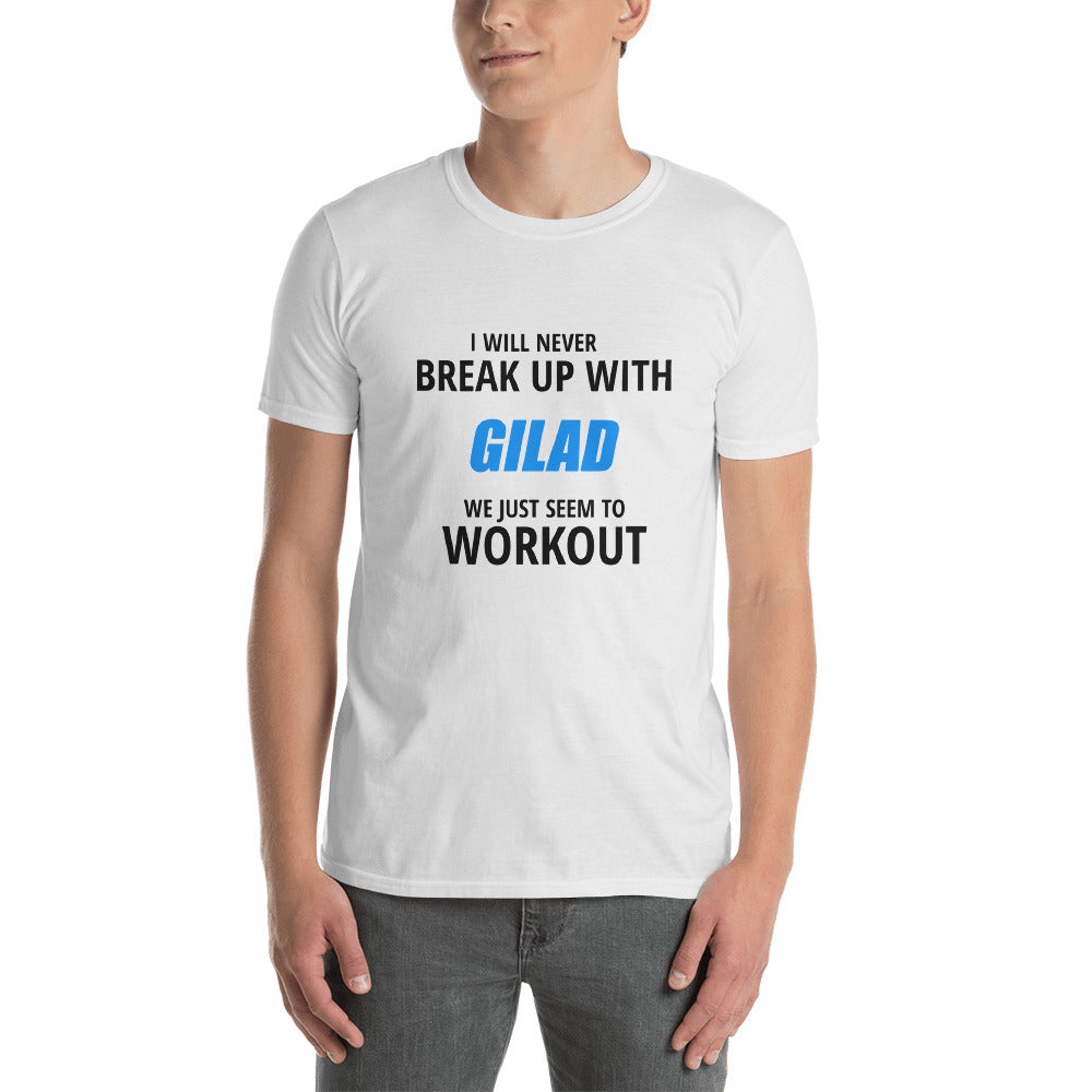 I will never break up with Gilad - Short-Sleeve Unisex T-Shirt