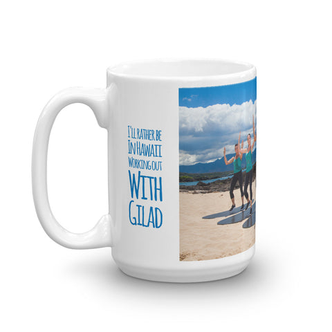 Image of I'll rather be in Hawaii working out with Gilad Mug