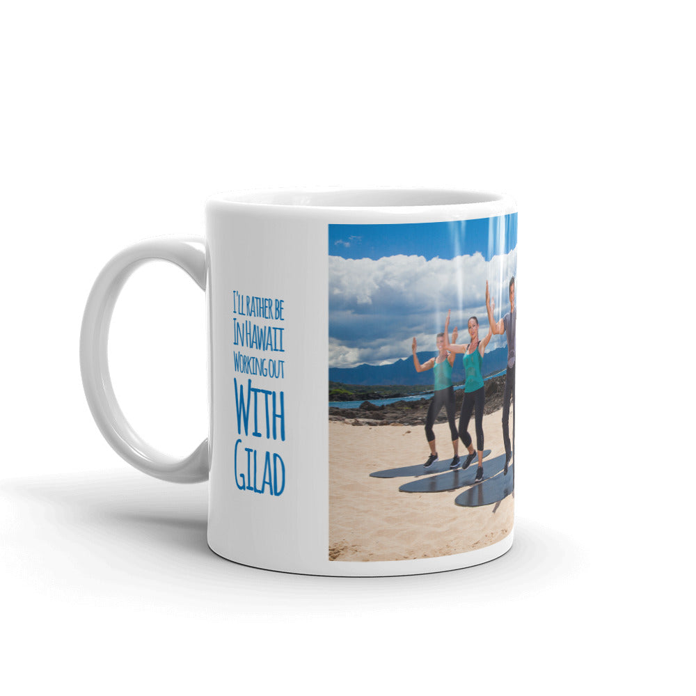 I'll rather be in Hawaii working out with Gilad Mug