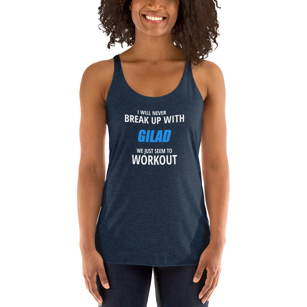 I will never break up with Gilad Women's Racerback Tank