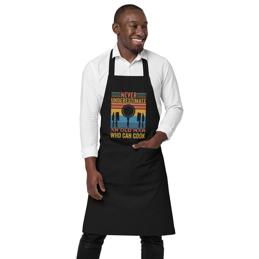 Never Underestimate An Old Man Who Can Cook | 100% Organic Cotton Apron