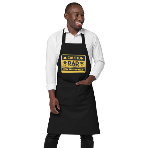 Image of Caution: Dad is Cooking, Stay Back 100 Feet | 100% Organic Cotton Apron