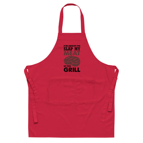 Image of I'm About To Slap My Meat On The Grill | 100% Organic Cotton Apron