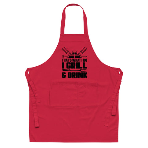 Image of That's What I Do, I Grill & Drink | 100% Organic Cotton Apron
