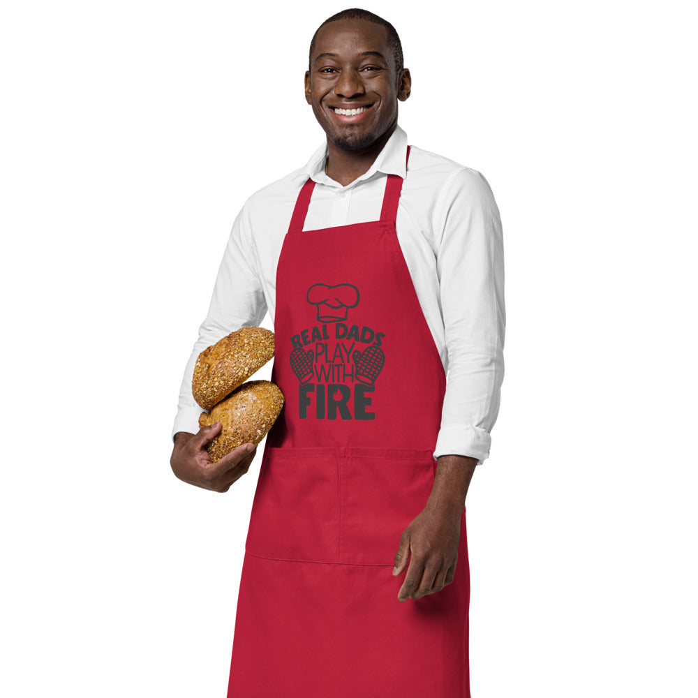 Real Dads Play With Fire | 100% Organic Cotton Apron