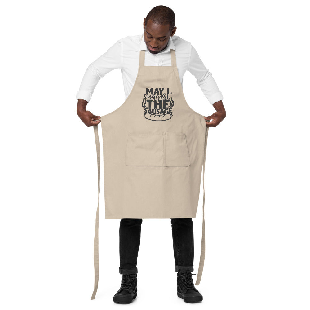 May I Suggest The Sausage | 100% Organic Cotton Apron