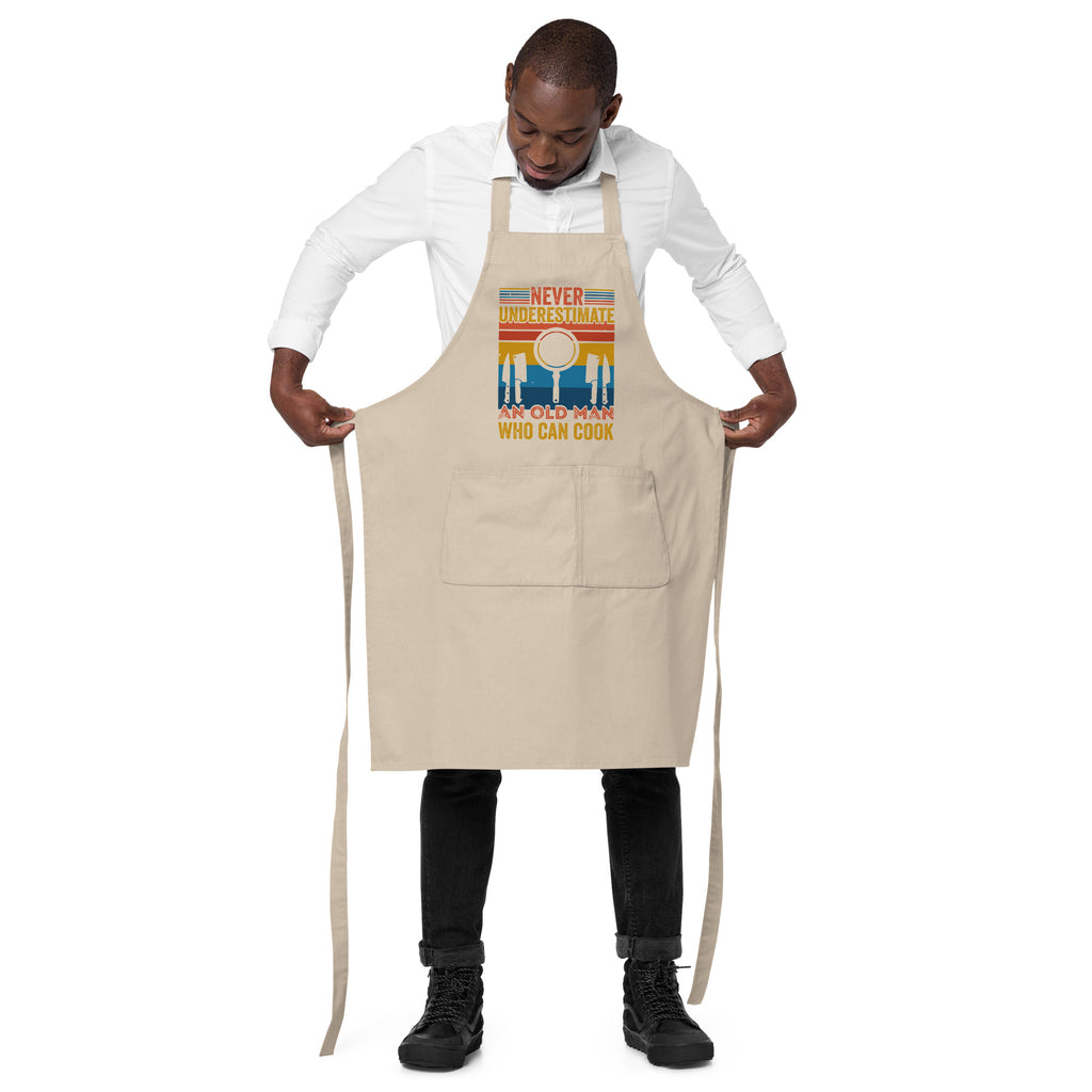 Never Underestimate An Old Man Who Can Cook | 100% Organic Cotton Apron