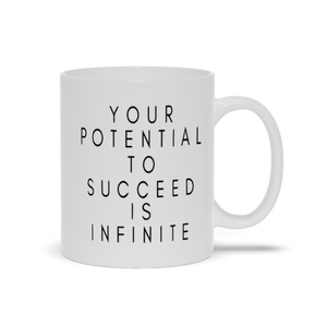 White Mugs | "Your Potential To Succeed Is Infinite"