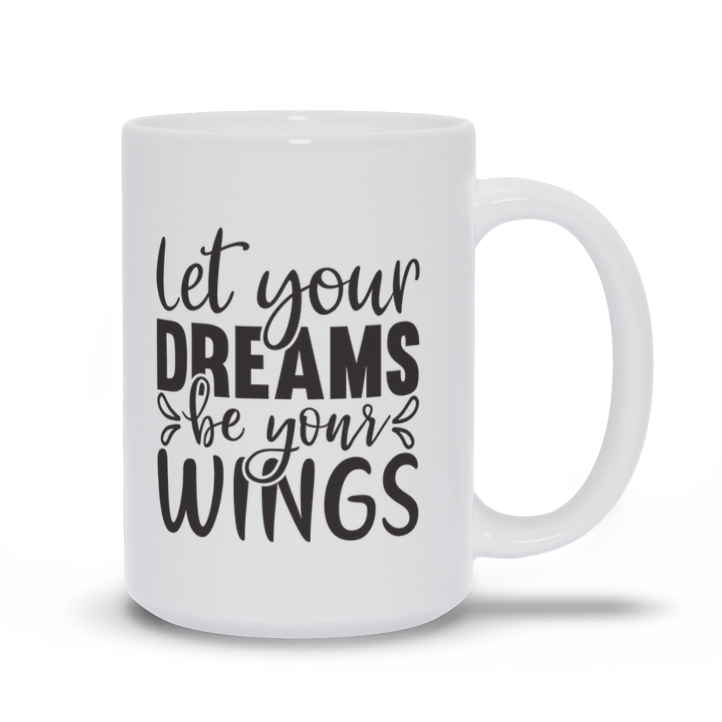 Mugs | "Let Your Dreams Be Your Wings"