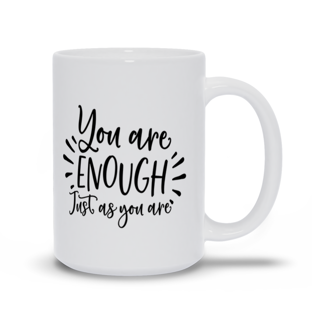 Mugs | "You Are Enough Just As You Are"