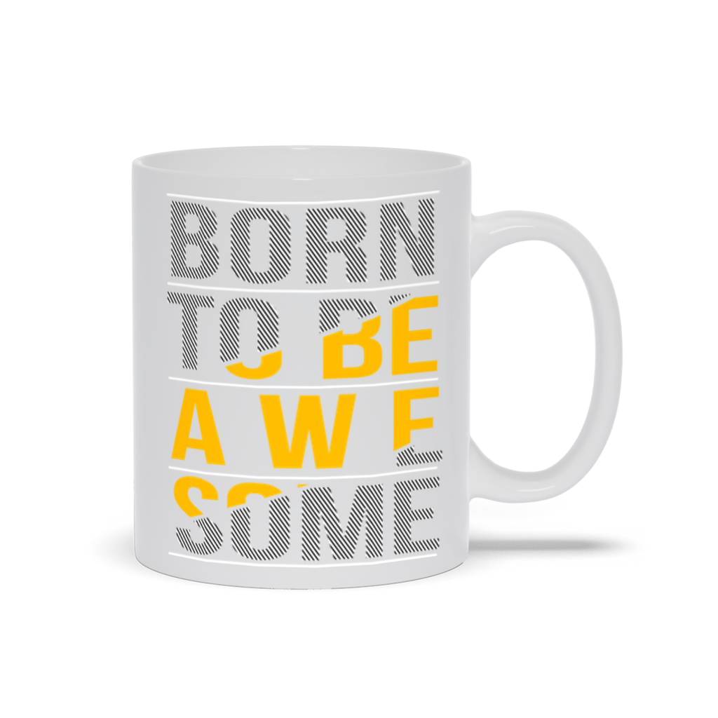 Mugs | "Born To Be Awesome"