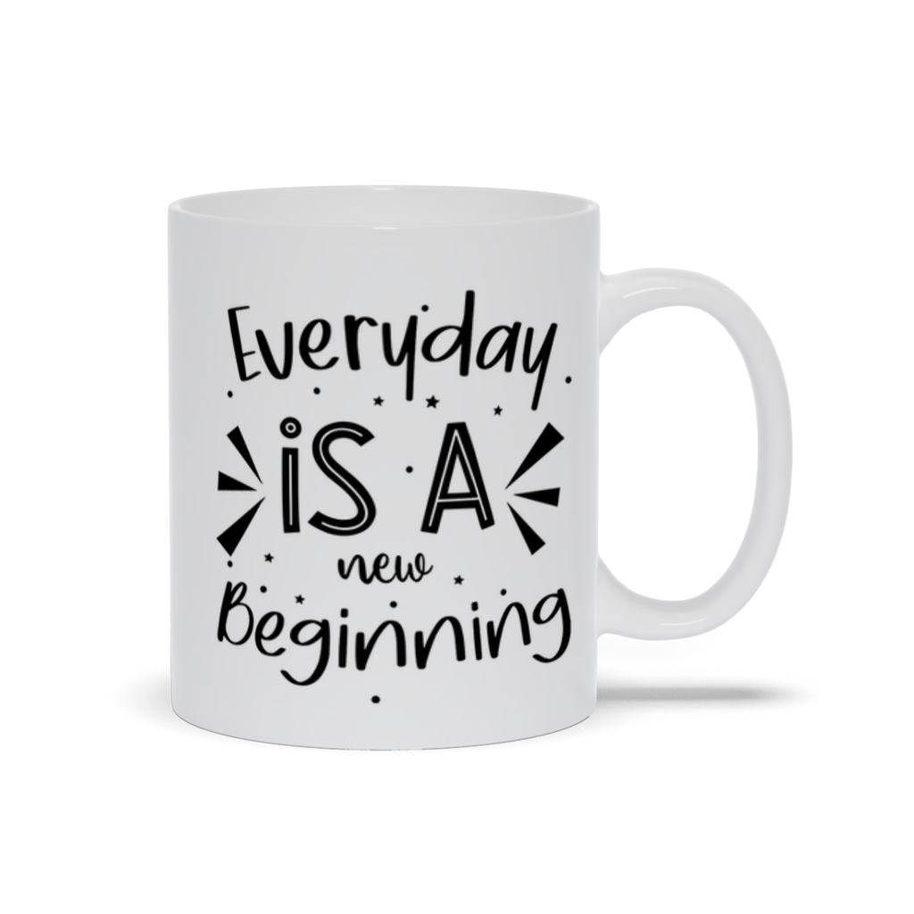 Mugs | "Everyday Is A New Beginning"