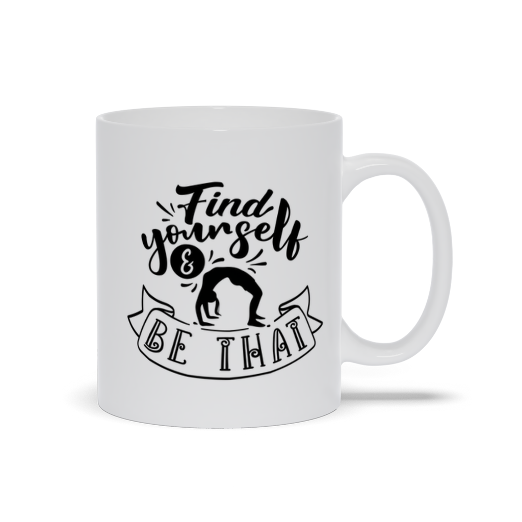 Mugs | "Find Yourself And Be That"