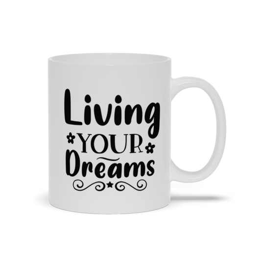 White Mugs | "Living Your Dreams"