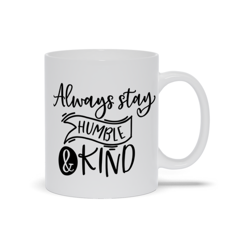 Image of Mugs | "Always Stay Humble and Kind"