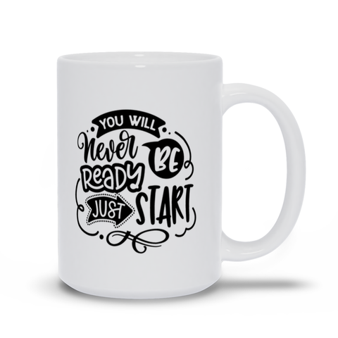 Image of Mugs | "You Will Never Be Ready, Just Start"