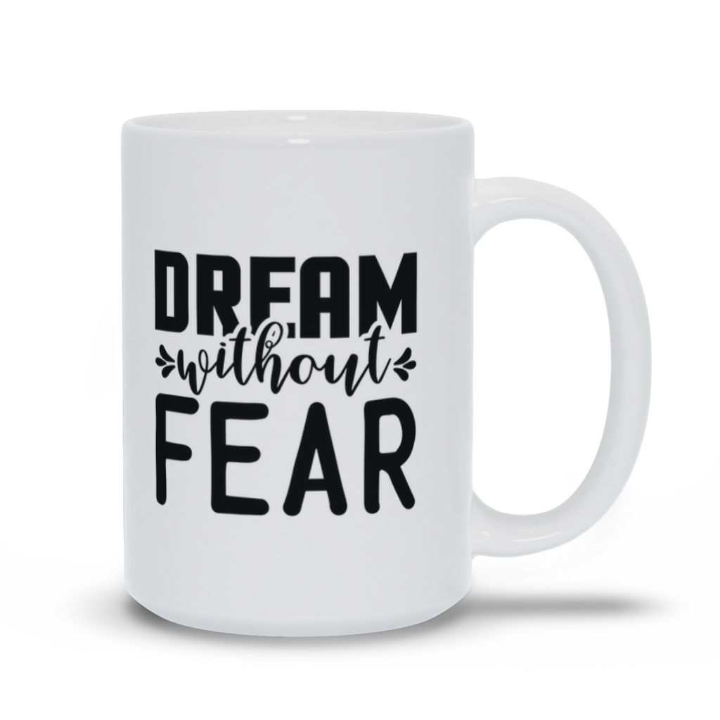 Mugs | "Dream Withour Fear"