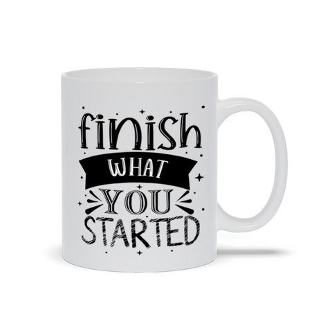 Image of Mugs | "Finish What You Started"