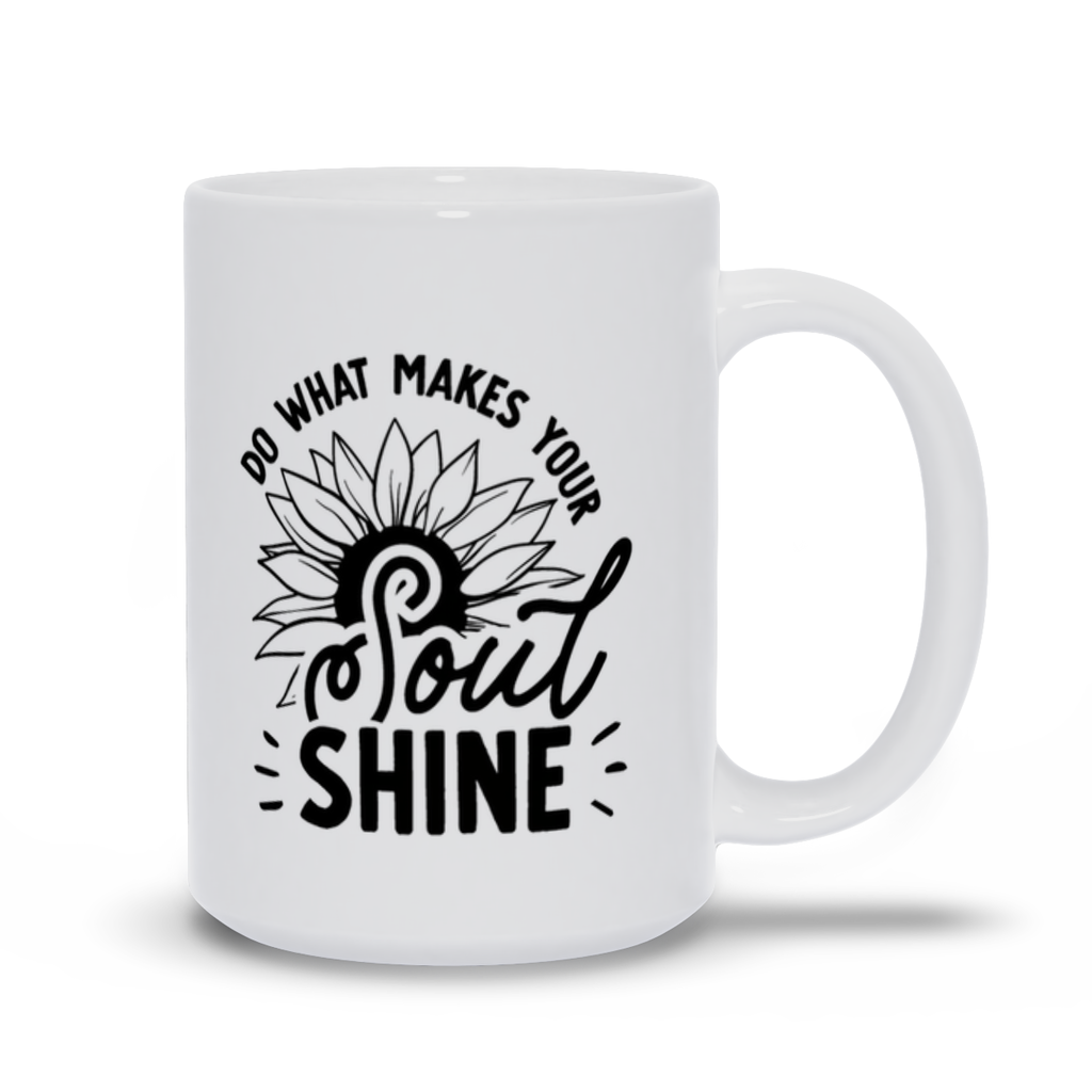 Mugs | "Do What Makes Your Souls Shine"
