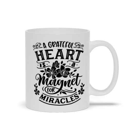 Mugs | " A Grateful Heart Is A Magnet For Miracles"