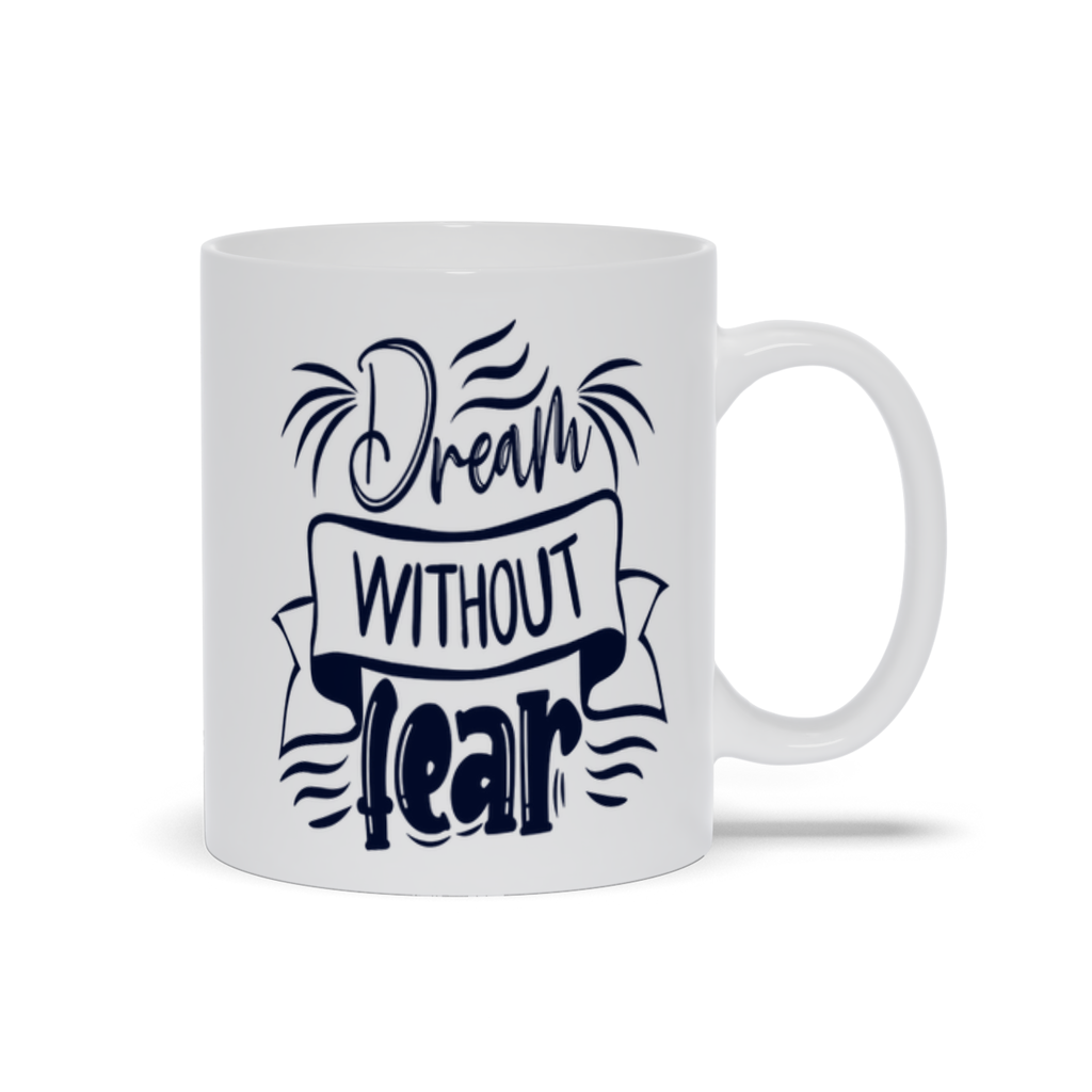 White Mugs | "Dream Without Fear"