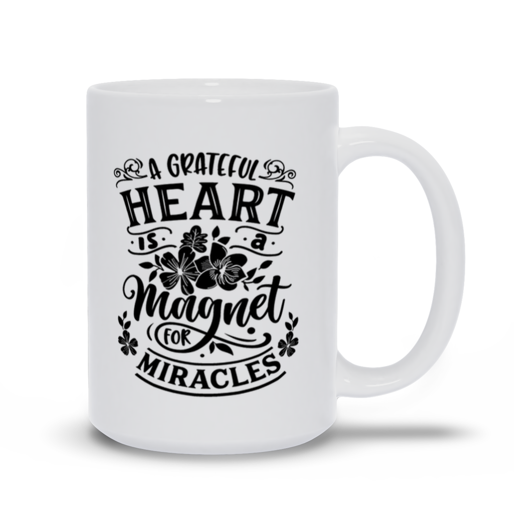 Mugs | " A Grateful Heart Is A Magnet For Miracles"